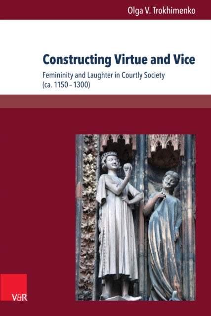 Book cover of: Constructing Virtue and Vice. By: Olga V. Trokhimenko