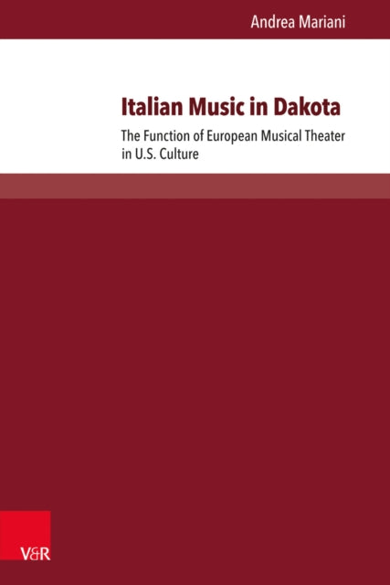 Book cover of: Italian Music in Dakota. By: Andrea Mariani
