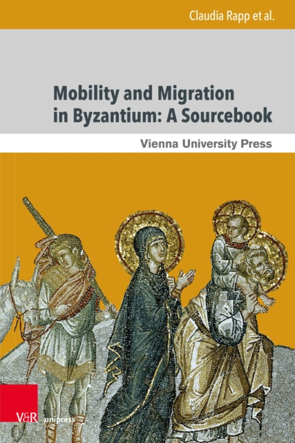 Book cover of: Mobility and Migration in Byzantium: A Sourcebook. By: Johannes Preiser-Kapeller