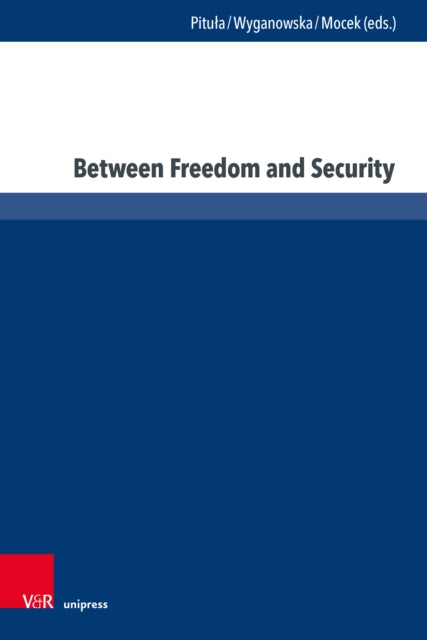 Book cover of: Between Freedom and Security. By: Piotr Mocek