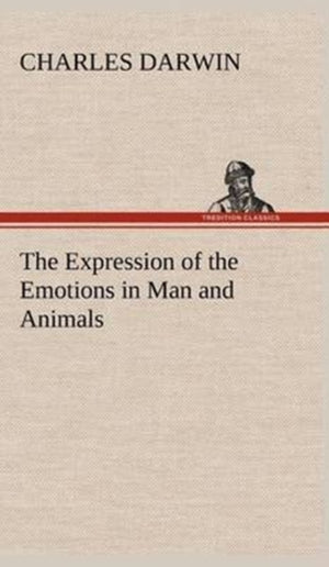 Expression of the Emotions in Man and Animals