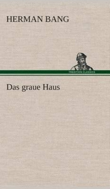 Book cover of: graue Haus. By: Herman Bang