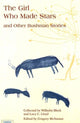 Book cover of: Girl Who Made Stars. By: Wilhelm Bleek