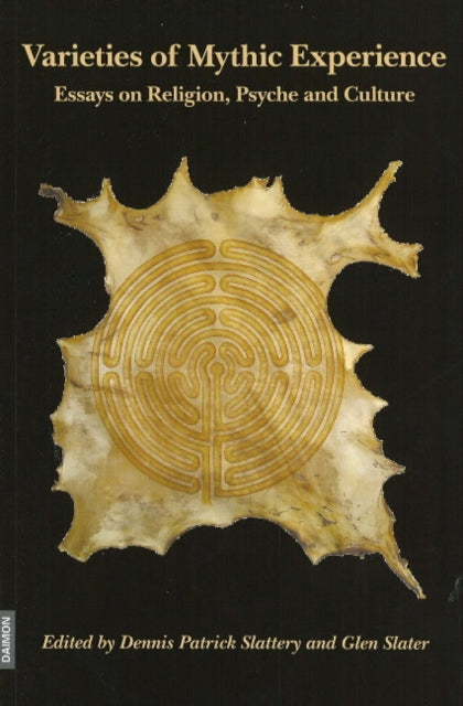 Book cover of: Varieties of Mythic Experience. By: Dennis Patrick Slattery