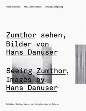 Seeing Zumthor--Images by Hans Danuser
