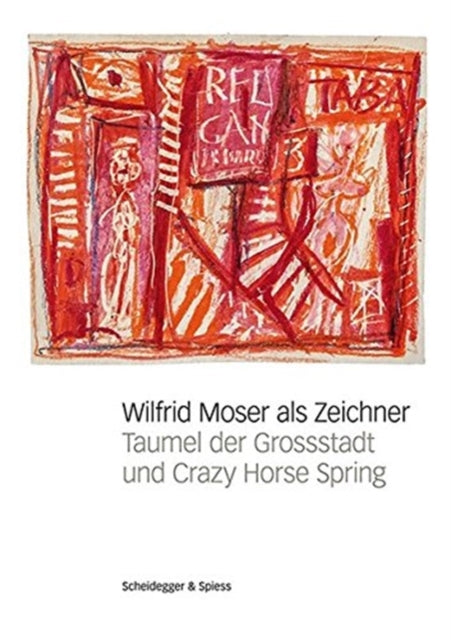 Book cover of: Wilfrid Moser ALS Zeichner