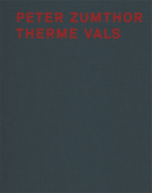 Book cover of: Peter Zumthor Therme Vals. By: Sigrid Hauser