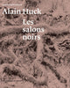 Book cover of: Alain Huck: Les salons noirs. By: Julie Enckell