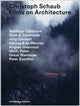 Book cover of: Christoph Schaub - Films on Architecture. By: Martin Walder