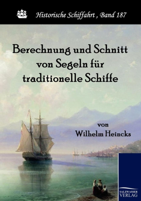 Book cover of: Berechnung und Schnitt von Segeln fur traditionelle Schiffe