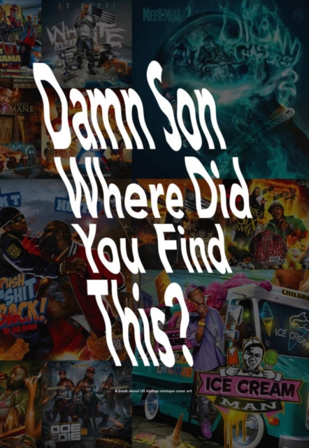 Book cover of: Damn Son Where Did You Find This?. By: Tobias Hansson