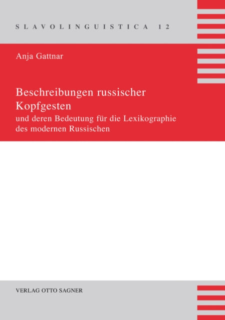 Book cover of: Beschreibungen Russischer Kopfgesten Und Deren Bedeutung Fuer Die Lexikographie Des Modernen Russischen. By: Anja Gattnar