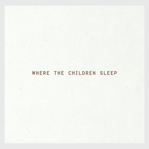 Where the Children Sleep