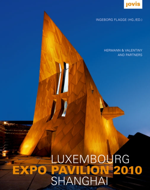 Book cover of: Luxembourg Expo Pavillon Shanghai. By: Ingeborg Flagge
