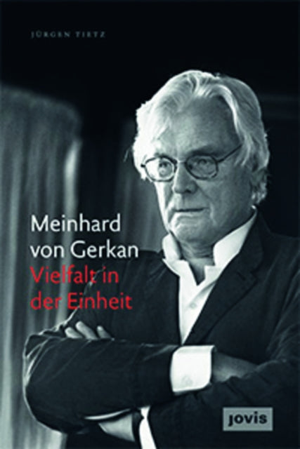 Book cover of: Meinhard von Gerkan – Vielfalt in der Einheit. By: Jürgen Tietz