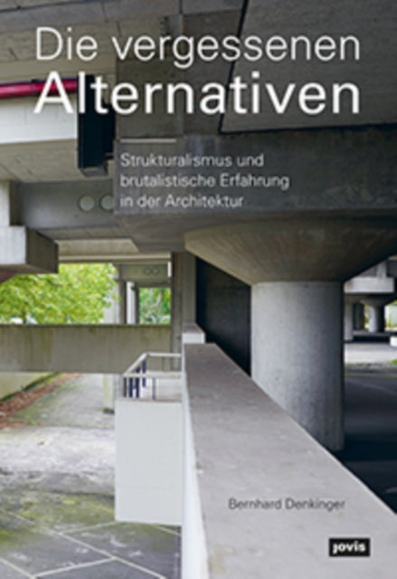 Book cover of: Die vergessenen Alternativen. By: Bernhard Denkinger