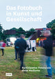 Book cover of: Fotobuch in Kunst und Gesellschaft. By: Montag Stiftung Montag Stiftung Kunst und Gesellschaft