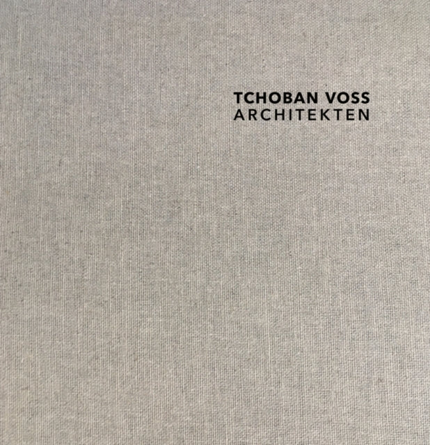 Book cover of: TCHOBAN VOSS Architekten. By: Sergei Tchoban