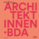 Book cover of: Architektinnen . BDA. By: Bund Deutscher Architektinnen und Architekten B. D. A. Berlin Bund Deutscher Architektinnen und Architekten BDA Berlin