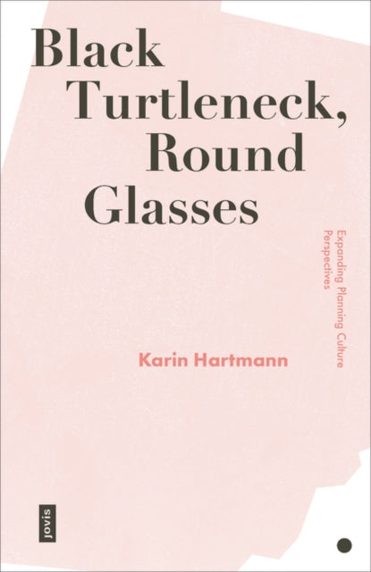 Book cover of: Black Turtleneck, Round Glasses. By: Karin Hartmann