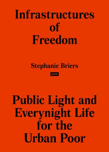 Book cover of: Infrastructures of Freedom. By: Stephanie Briers