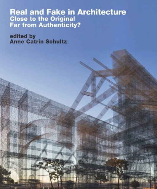 Book cover of: Real and Fake in Architecture. By: Anne-Catrin Schultz