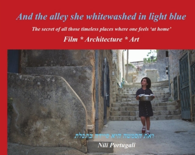 Book cover of: And the alley she whitewashed in light blue. By: Nili Portugali