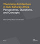 Book cover of: Theorising Architecturein Sub-Saharan Africa. By: Philipp Meuser