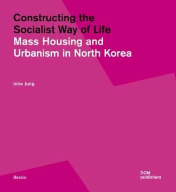 Book cover of: Constructing the Socialist Way of Life. By: Inha Jung