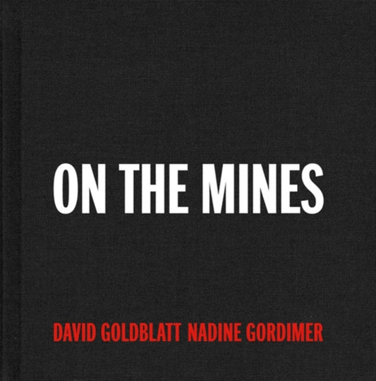 Book cover of: David Goldblatt + Nadine Gordimer. By: David Goldblatt