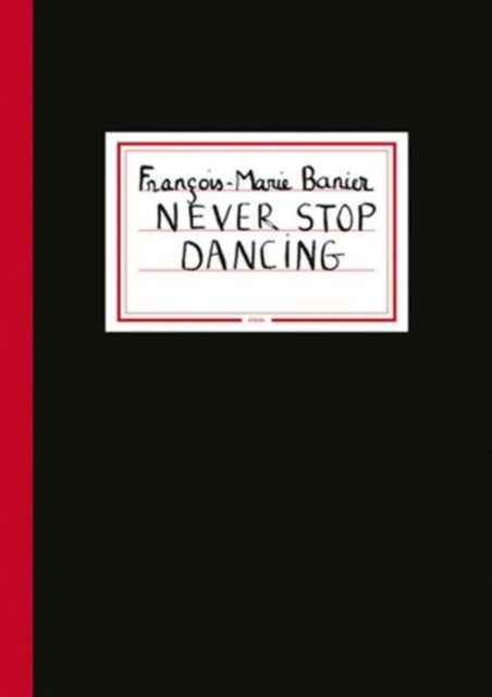 Book cover of: Francois-Marie Banier: Never Stop Dancing. By: François-Marie Banier