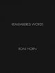 Book cover of: Roni Horn: Remembered Words. By: Roni Horn