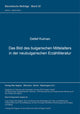 Book cover of: Das Bild des bulgarischen Mittelalters in der neubulgarischen Erzaehlliteratur. By: Detlef Kulman