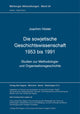 Book cover of: Die sowjetische Geschichtswissenschaft 1953 bis 1991