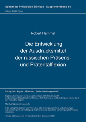 Die Entwicklung der Ausdrucksmittel der russischen Praesens- und Praeteritalflexion