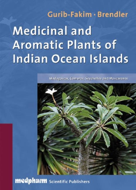 Book cover of: Medicinal and Aromatic Plants of the Indian Ocean Islands. By: Ameenah Gurib-Fakim