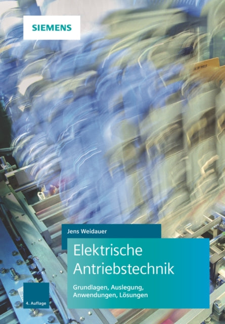 Book cover of: Elektrische Antriebstechnik. By: Jens Weidauer