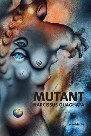 MUTANT: Narcissus Quagliata