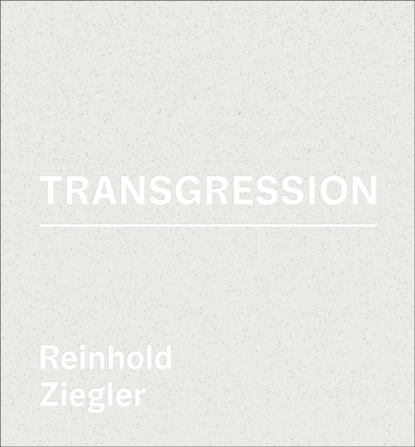 Book cover of: Reinhold Ziegler - Transgression. By: Heike Endtner