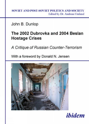 The 2002 Dubrovka and 2004 Beslan Hostage Crises – A Critique of Russian Counter–Terrorism