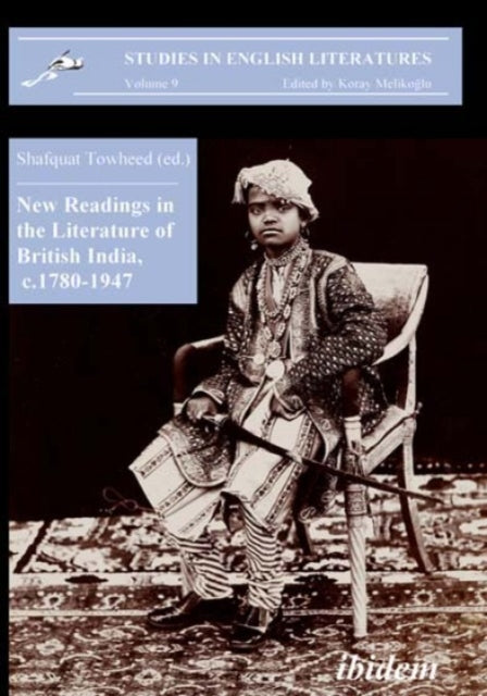 Book cover of: New Readings in the Literature of British India, c. 1780-1947
