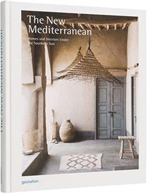 New Mediterranean, Homes and Interiors under the Southern Sun
