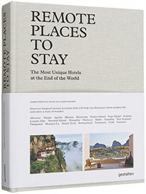 Remote Places to Stay, The Most Unique Hotels at the End of the World