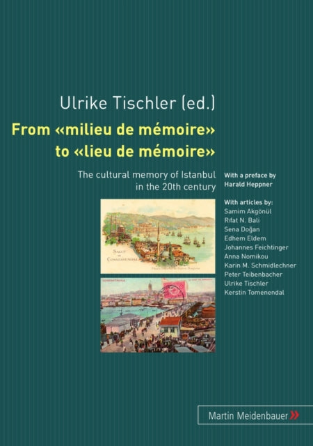 Book cover of: From Milieu de Memoire to Lieu de Memoire