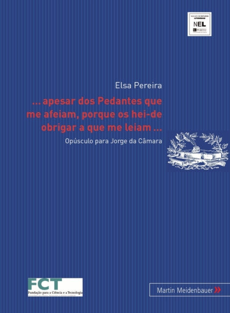 Book cover of: ... Apesar DOS Pedantes Que Me Afeiam, Porque OS Hei-de Obrigar a Que Me Leiam.... By: Jorge da Câmara