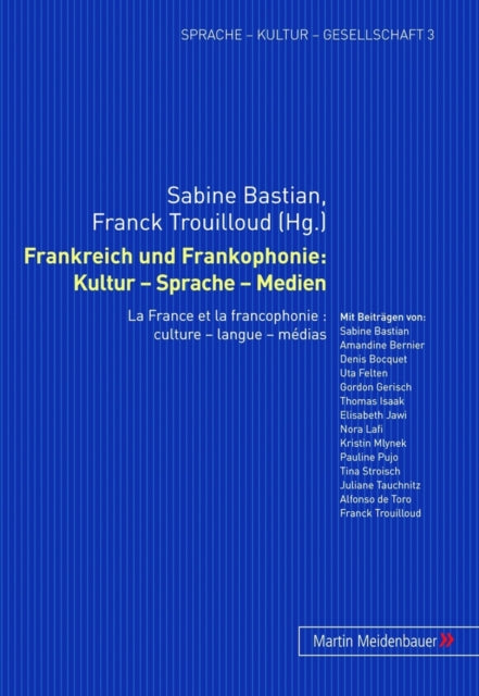 Book cover of: Frankreich Und Frankophonie: Kultur - Sprache - Medien. By: Sabine Bastian