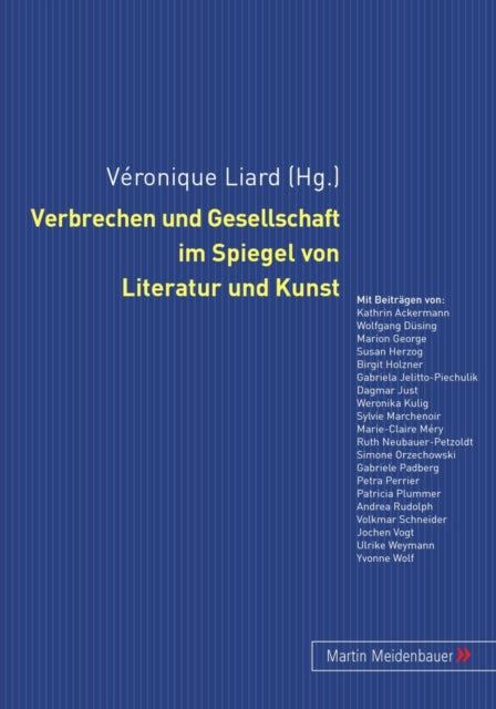 Book cover of: Verbrechen Und Gesellschaft Im Spiegel Von Literatur Und Kunst. By: Véronique Liard