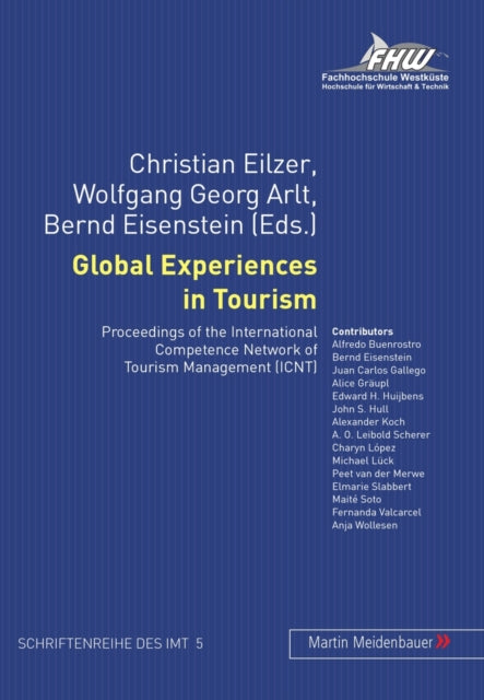 Book cover of: Global Experiences in Tourism. By: Christian Eilzer