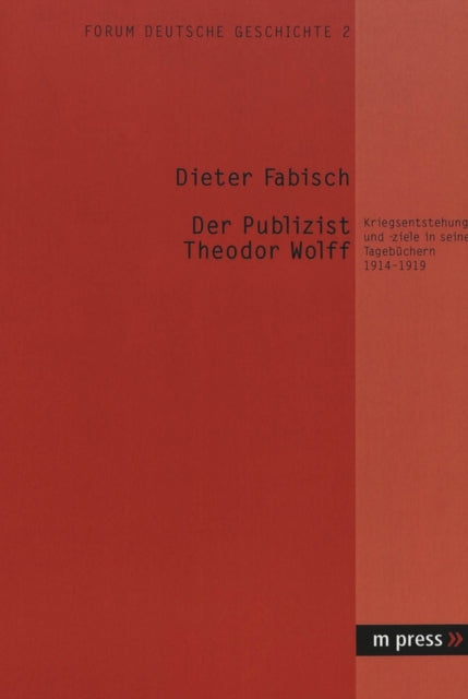 Book cover of: Der Publizist Theodor Wolff