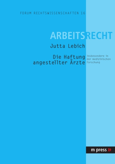 Book cover of: Haftung Angestellter Aerzte Insbesondere in Der Medizinischen Forschung. By: Jutta Lebich